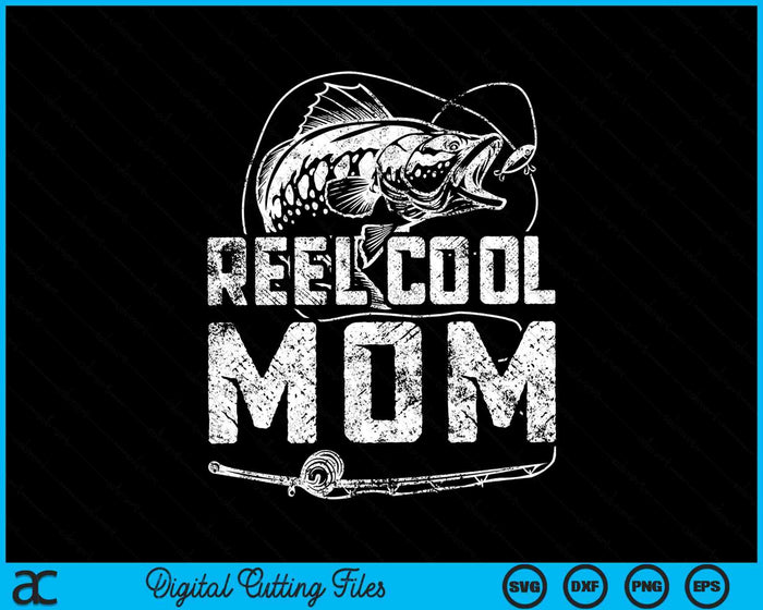 Funny Fisherman Reel Cool Mom Fishing SVG PNG Cutting Printable Files Funny Fisherman Reel Cool Mom Fishing SVG PNG Cutting Printable Files