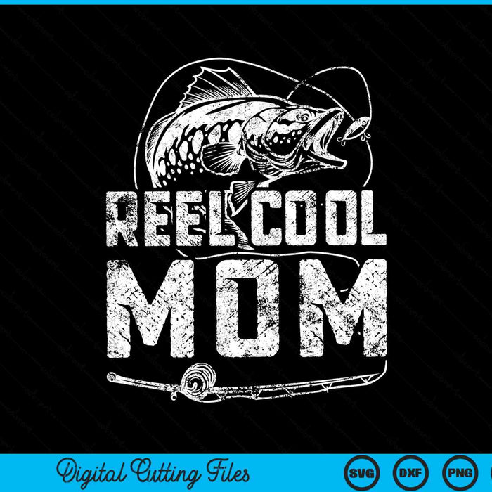 Funny Fisherman Reel Cool Mom Fishing SVG PNG Cutting Printable Files Funny Fisherman Reel Cool Mom Fishing SVG PNG Cutting Printable Files