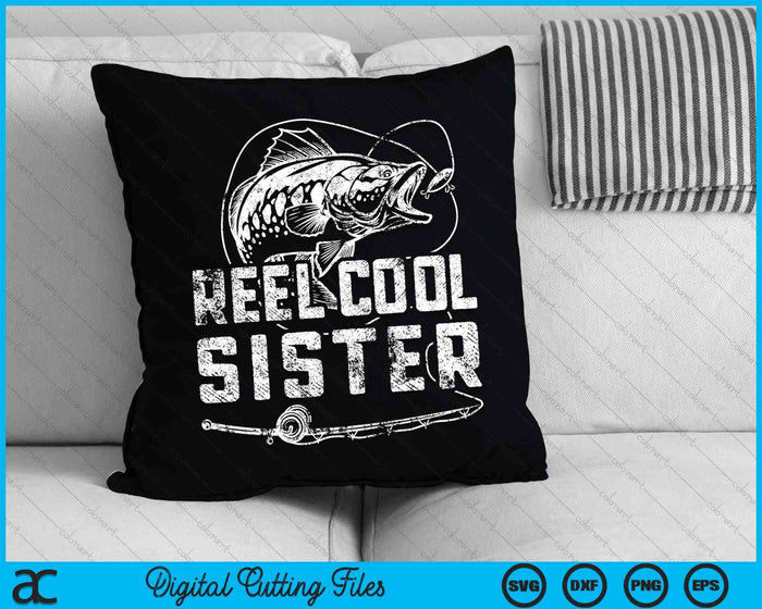 Funny Fisherman Reel Cool Sister Fishing SVG PNG Cutting Printable Files Funny Fisherman Reel Cool Sister Fishing SVG PNG Cutting Printable Files