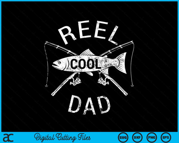 Funny Fishing Reel Cool Dad SVG PNG Digital Cutting Files