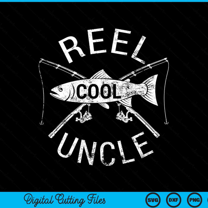 Funny Fishing Reel Cool Uncle SVG PNG Digital Cutting Files