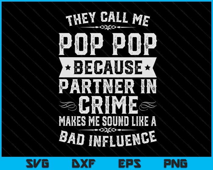 Funny Gift They Call Me Pop Pop Because Partner In Crime SVG PNG Digital Cutting Files Funny Gift They Call Me Pop Pop Because Partner In Crime SVG PNG Digital Cutting Files
