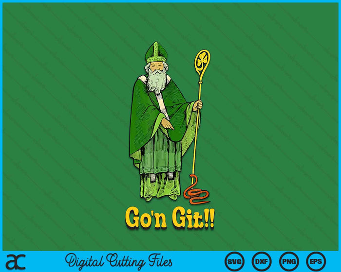 Funny Go'n Git Funny St Patrick's Day SVG PNG Digital Printable Files Funny Go'n Git Funny St Patrick's Day SVG PNG Digital Printable Files