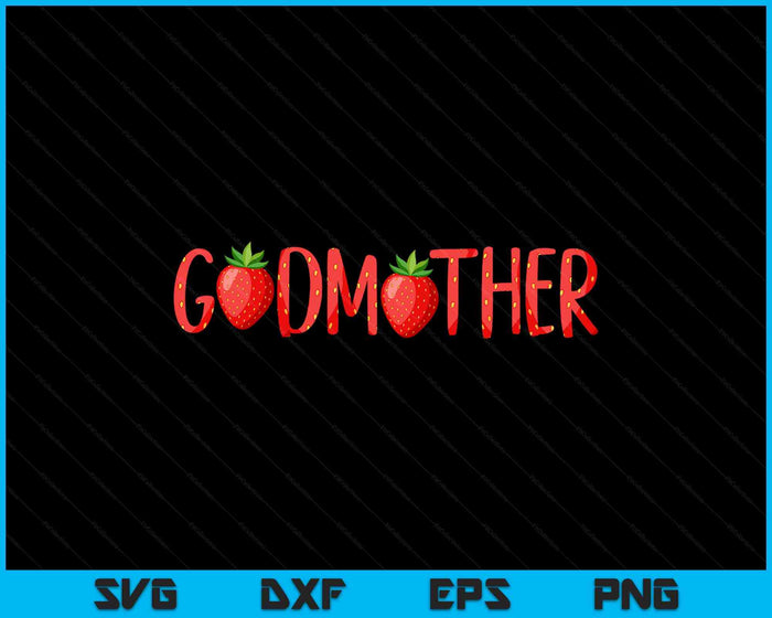 Funny Godmother Strawberry Summer Fruit Great Mother's Day SVG PNG Digital Printable Files Funny Godmother Strawberry Summer Fruit Great Mother's Day SVG PNG Digital Printable Files