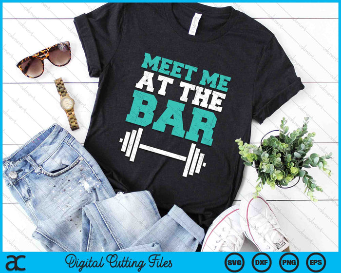 Funny Gym Meet Me At The Bar SVG PNG Digital Cutting Files Funny Gym Meet Me At The Bar SVG PNG Digital Cutting Files