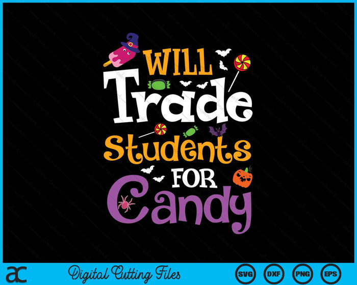 Funny Halloween Will Trade Students For Candy Sarcastic SVG PNG Digital Cutting Files Funny Halloween Will Trade Students For Candy Sarcastic SVG PNG Digital Cutting Files