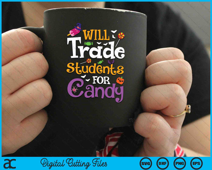 Funny Halloween Will Trade Students For Candy Sarcastic SVG PNG Digital Cutting Files Funny Halloween Will Trade Students For Candy Sarcastic SVG PNG Digital Cutting Files