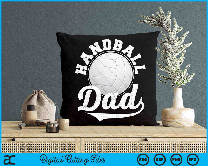 Funny Handball Dad Handball Sports SVG PNG Digital Cutting Files