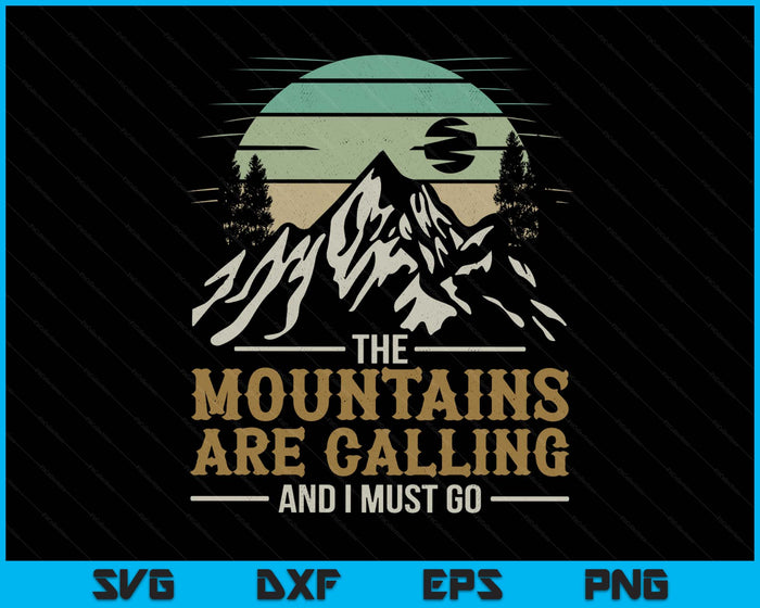 Funny Hiking Tee The Mountains Are Calling And I Must Go SVG PNG Digital Printable Files Funny Hiking Tee The Mountains Are Calling And I Must Go SVG PNG Digital Printable Files