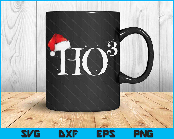 Funny Ho Ho Ho Shirt Ho to the Third Power Santa SVG PNG Digital Cutting Files Funny Ho Ho Ho Shirt Ho to the Third Power Santa SVG PNG Digital Cutting Files