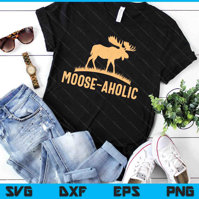 Funny Hunting Graphic Moose Aholic Moose Hunters SVG PNG Digital Printable Files Funny Hunting Graphic Moose Aholic Moose Hunters SVG PNG Digital Printable Files
