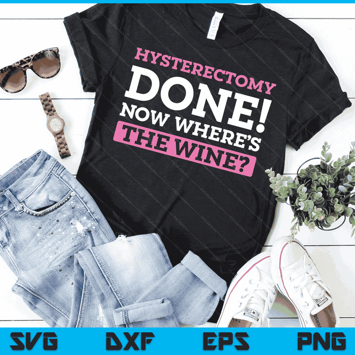 Funny Hysterectomy Post Operation Gift SVG PNG Digital Cutting Files Funny Hysterectomy Post Operation Gift SVG PNG Digital Cutting Files