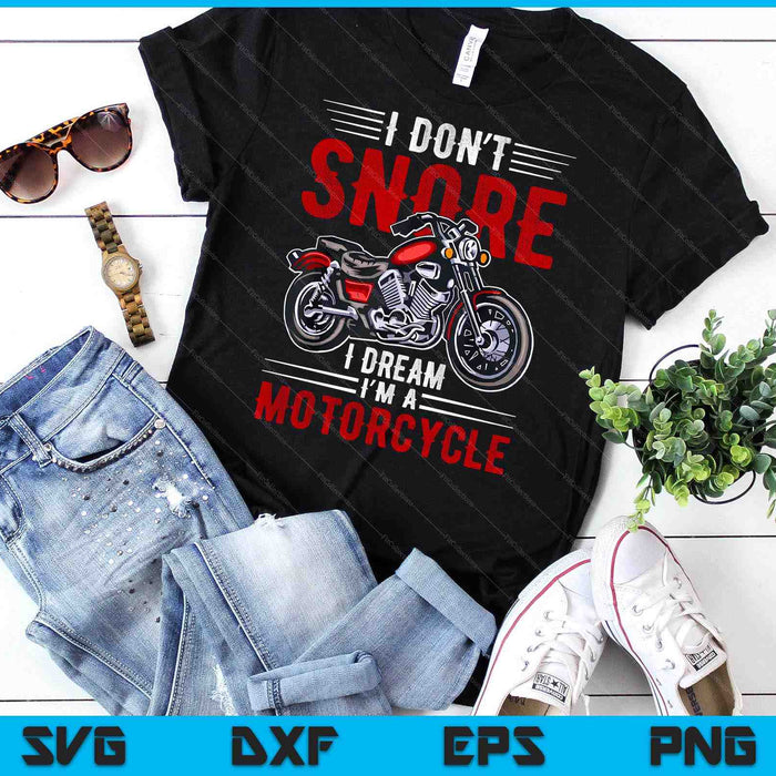 Funny I Don't Snore I Dream I'm A Motorcycle Snoring Biker SVG PNG Digital Printable Files Funny I Don't Snore I Dream I'm A Motorcycle Snoring Biker SVG PNG Digital Printable Files