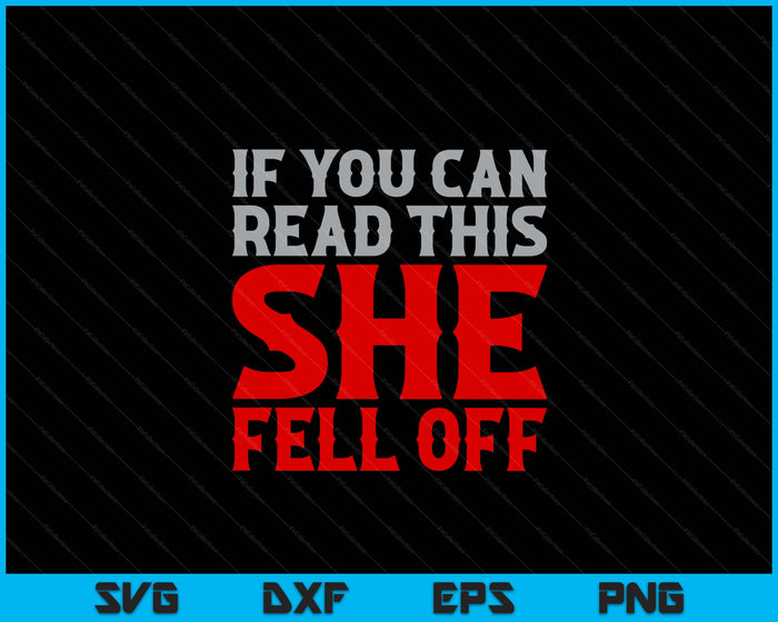 Funny If You Can Read This She Fell Off Biker Motorcycle SVG PNG Digital Cutting Files Funny If You Can Read This She Fell Off Biker Motorcycle SVG PNG Digital Cutting Files