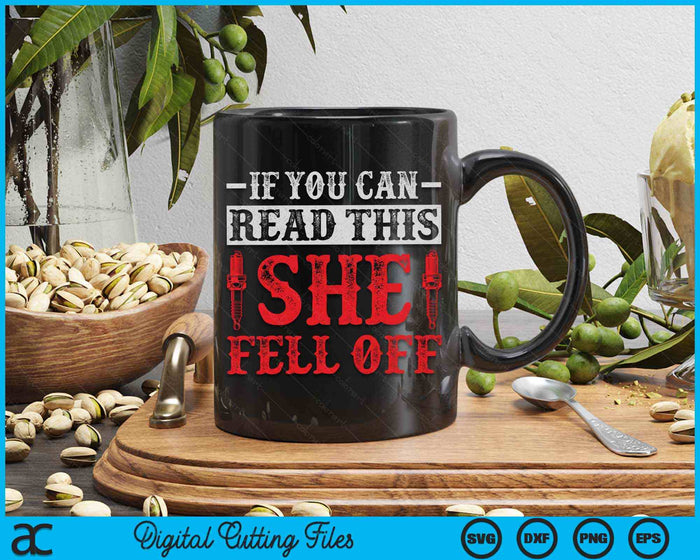 Funny If You Can Read This She Fell Off Biker Motorcycle SVG PNG Digital Cutting File Funny If You Can Read This She Fell Off Biker Motorcycle SVG PNG Digital Cutting File
