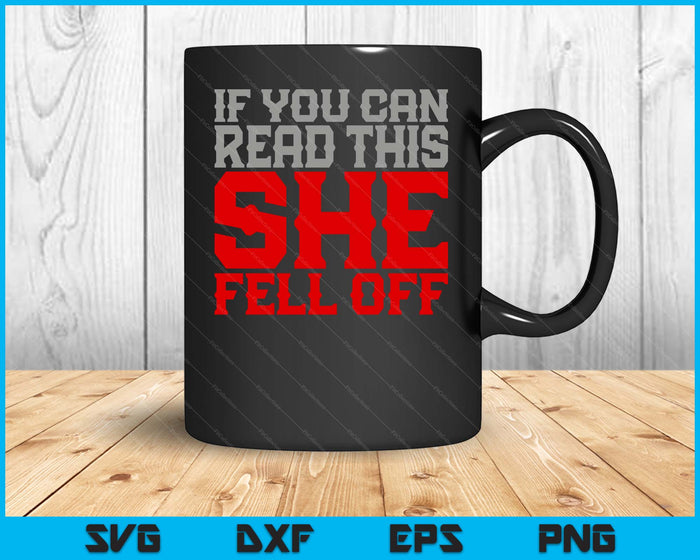 Funny If You Can Read This She Fell Off Biker Motorcycle SVG PNG Digital Printable Files Funny If You Can Read This She Fell Off Biker Motorcycle SVG PNG Digital Printable Files