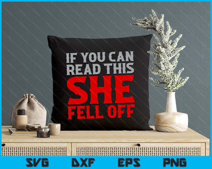 Funny If You Can Read This She Fell Off Biker Motorcycle SVG PNG Digital Cutting Files Funny If You Can Read This She Fell Off Biker Motorcycle SVG PNG Digital Cutting Files