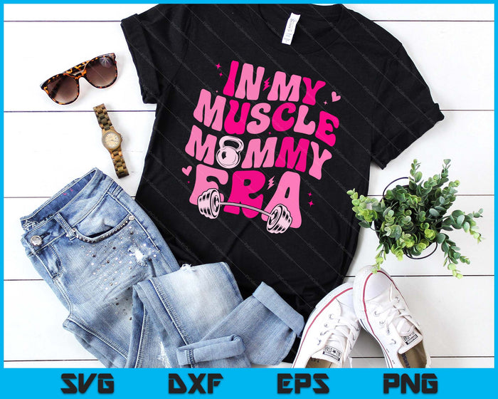 Funny In My Muscle Mommy Era Gym Workout Fitness SVG PNG Digital Printable Files Funny In My Muscle Mommy Era Gym Workout Fitness SVG PNG Digital Printable Files
