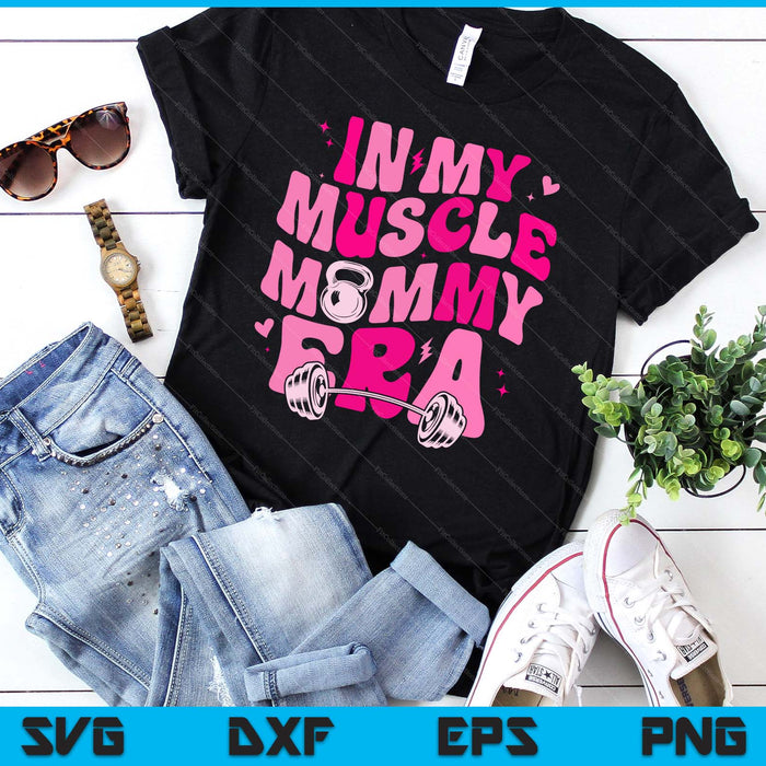 Funny In My Muscle Mommy Era Gym Workout Fitness SVG PNG Digital Printable Files Funny In My Muscle Mommy Era Gym Workout Fitness SVG PNG Digital Printable Files