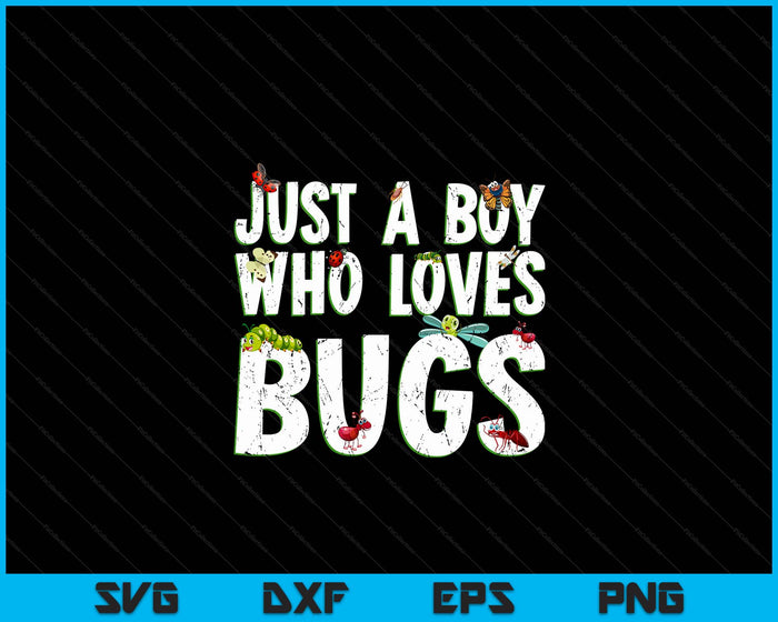 Funny Insect, Just A Boy Who Loves Bugs, Boys Funny Bug SVG PNG Digital Cutting File Funny Insect, Just A Boy Who Loves Bugs, Boys Funny Bug SVG PNG Digital Cutting File