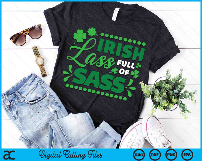 Funny Irish Lass Full Of Sass St Patrick's Day Lucky SVG PNG Digital Printable Files Funny Irish Lass Full Of Sass St Patrick's Day Lucky SVG PNG Digital Printable Files