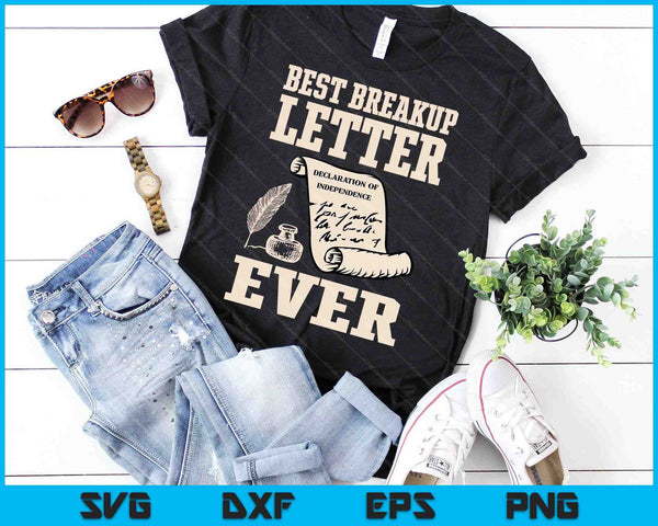 Funny July 4th Best Breakup Letter Ever History 4th of July SVG PNG Digital Printable Files