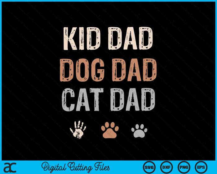 Funny Kid Dog Cat Dad SVG PNG Digital Cutting Files Funny Kid Dog Cat Dad SVG PNG Digital Cutting Files