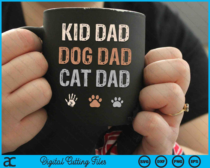 Funny Kid Dog Cat Dad SVG PNG Digital Cutting Files Funny Kid Dog Cat Dad SVG PNG Digital Cutting Files