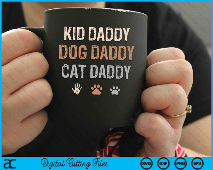 Funny Kid Dog Cat Daddy SVG PNG Digital Cutting Files Funny Kid Dog Cat Daddy SVG PNG Digital Cutting Files