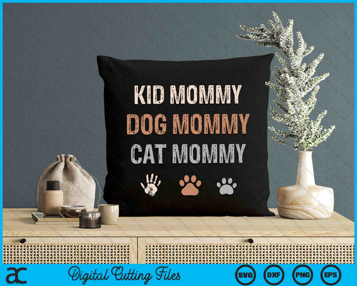 Funny Kid Dog Cat Mommy SVG PNG Digital Cutting Files Funny Kid Dog Cat Mommy SVG PNG Digital Cutting Files