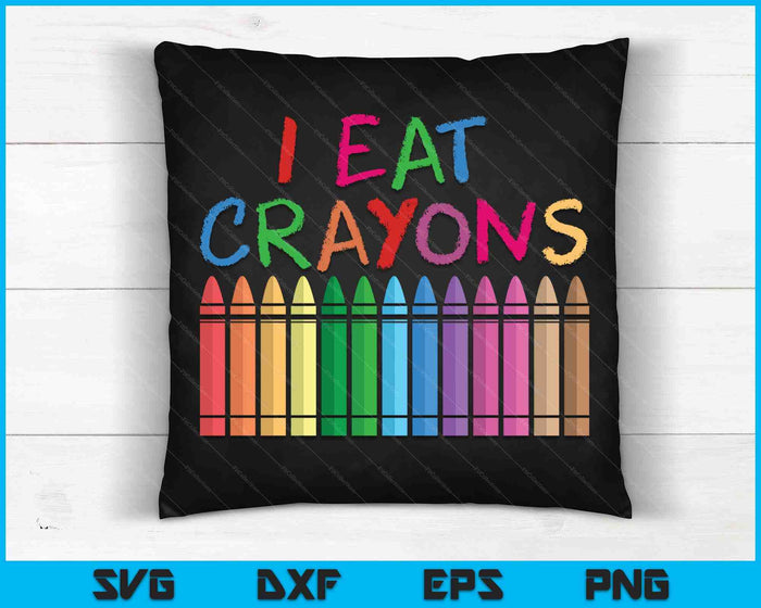 Funny Kids Crayons Clothing For Artists - I Eat Crayons SVG PNG Digital Cutting Files Funny Kids Crayons Clothing For Artists - I Eat Crayons SVG PNG Digital Cutting Files