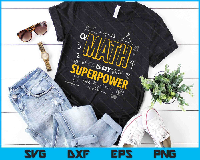 Funny Math Is My Superpower Algebra Lover STEAM Gift SVG PNG Digital Cutting Files Funny Math Is My Superpower Algebra Lover STEAM Gift SVG PNG Digital Cutting Files
