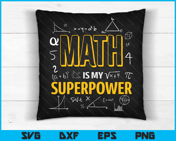 Funny Math Is My Superpower Algebra Lover STEAM Gift SVG PNG Digital Cutting Files