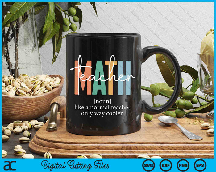 Funny Math Teacher Definition Like A Normal Teacher SVG PNG Digital Cutting Files Funny Math Teacher Definition Like A Normal Teacher SVG PNG Digital Cutting Files
