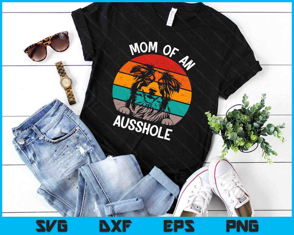 Funny Mom Of An Ausshole Australian Shepherd Aussie SVG PNG Digital Printable Files