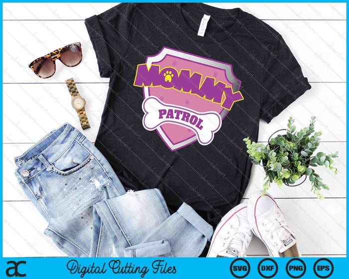 Funny Mommy Patrol Dog Mom, Dad For Men Women SVG PNG Cutting Printable Files Funny Mommy Patrol Dog Mom, Dad For Men Women SVG PNG Cutting Printable Files