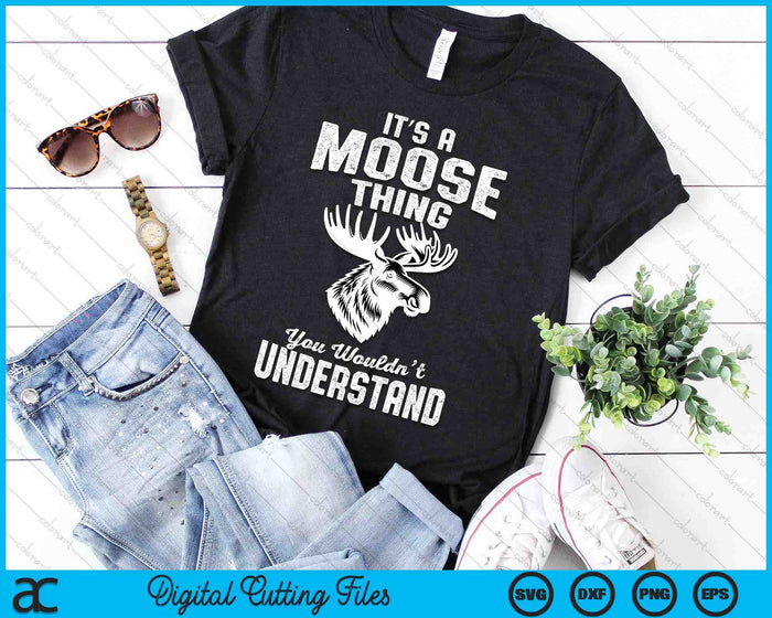 Funny Moose Design For Moose Lover SVG PNG Digital Printable Files Funny Moose Design For Moose Lover SVG PNG Digital Printable Files