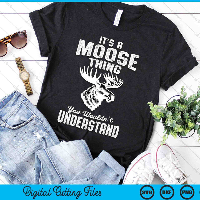 Funny Moose Design For Moose Lover SVG PNG Digital Printable Files Funny Moose Design For Moose Lover SVG PNG Digital Printable Files