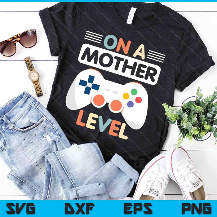 Funny Mothers Day Gamer Mom Gaming On A Mother Level Up Game SVG PNG Digital Cutting Files Funny Mothers Day Gamer Mom Gaming On A Mother Level Up Game SVG PNG Digital Cutting Files