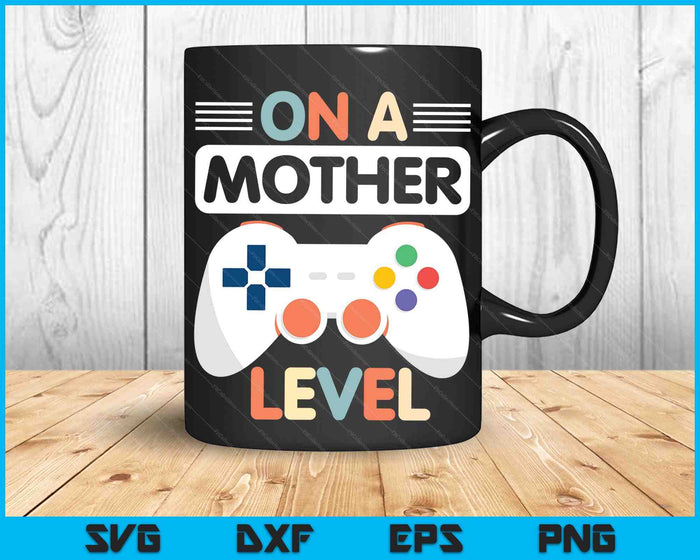 Funny Mothers Day Gamer Mom Gaming On A Mother Level Up Game SVG PNG Digital Cutting Files Funny Mothers Day Gamer Mom Gaming On A Mother Level Up Game SVG PNG Digital Cutting Files