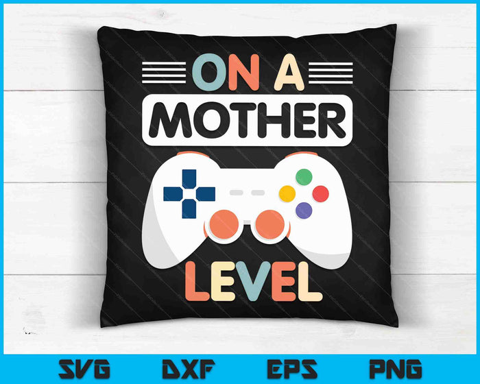 Funny Mothers Day Gamer Mom Gaming On A Mother Level Up Game SVG PNG Digital Cutting Files Funny Mothers Day Gamer Mom Gaming On A Mother Level Up Game SVG PNG Digital Cutting Files