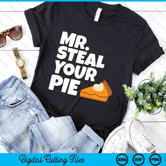 Funny Mr Steal Your Pie Thanksgiving SVG PNG Digital Cutting Files Funny Mr Steal Your Pie Thanksgiving SVG PNG Digital Cutting Files