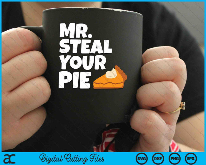 Funny Mr Steal Your Pie Thanksgiving SVG PNG Digital Cutting Files Funny Mr Steal Your Pie Thanksgiving SVG PNG Digital Cutting Files