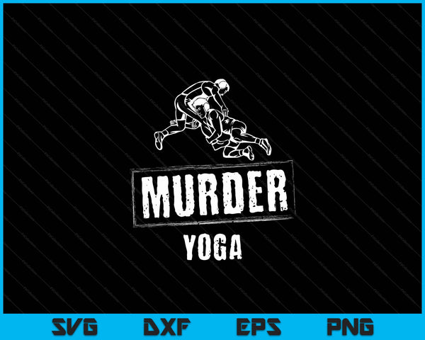 Funny Murder Yoga Fighter Wrestling Gear Wrestling Rules SVG PNG Digital Printable Files