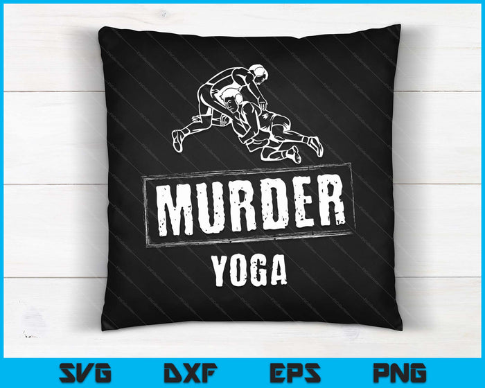 Funny Murder Yoga Fighter Wrestling Gear Wrestling Rules SVG PNG Digital Printable Files