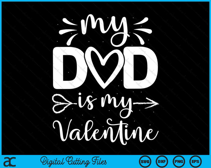 Funny My Dad Is My Valentine SVG PNG Cutting Printable Files Funny My Dad Is My Valentine SVG PNG Cutting Printable Files