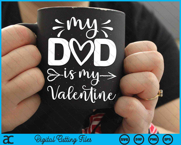 Funny My Dad Is My Valentine SVG PNG Cutting Printable Files Funny My Dad Is My Valentine SVG PNG Cutting Printable Files