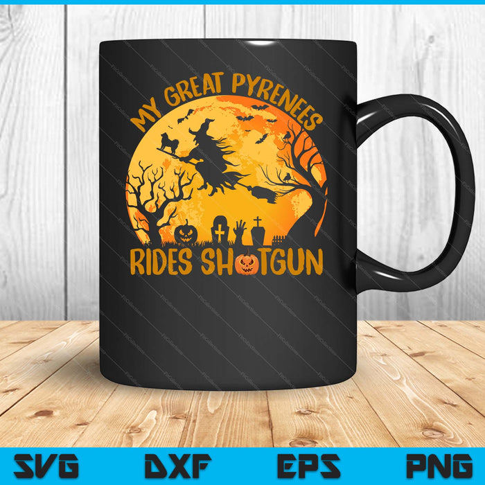 My Great Pyrenees Rides Shotgun Witch Halloween SVG PNG Digital Cutting Files My Great Pyrenees Rides Shotgun Witch Halloween SVG PNG Digital Cutting Files