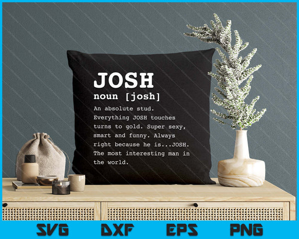 Funny Name Definition Josh Shirt For Men Joshua SVG PNG Digital Printable Files