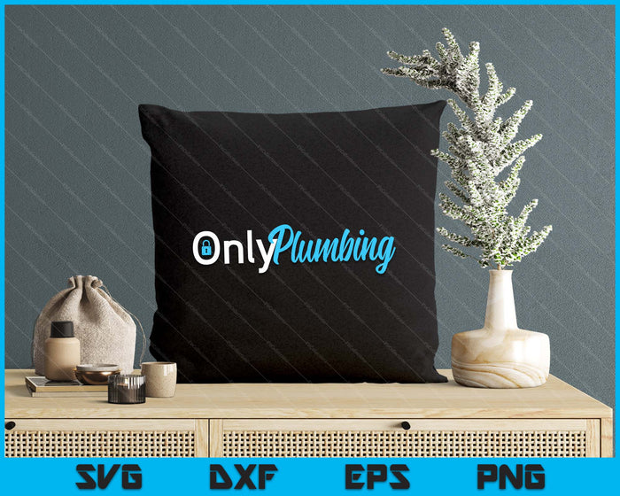 Funny Naughty Plumber Gifts For Men And Woman Only Plumbing SVG PNG Digital Cutting Files Funny Naughty Plumber Gifts For Men And Woman Only Plumbing SVG PNG Digital Cutting Files